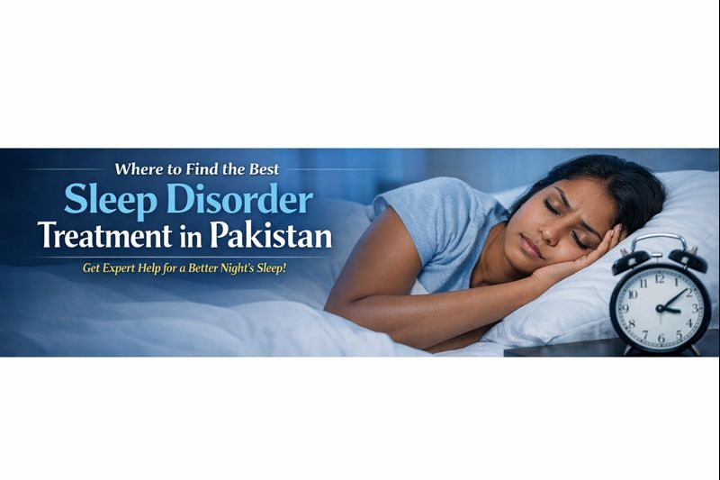 Where to Find the Best Sleep Disorder Treatment in Pakistan
